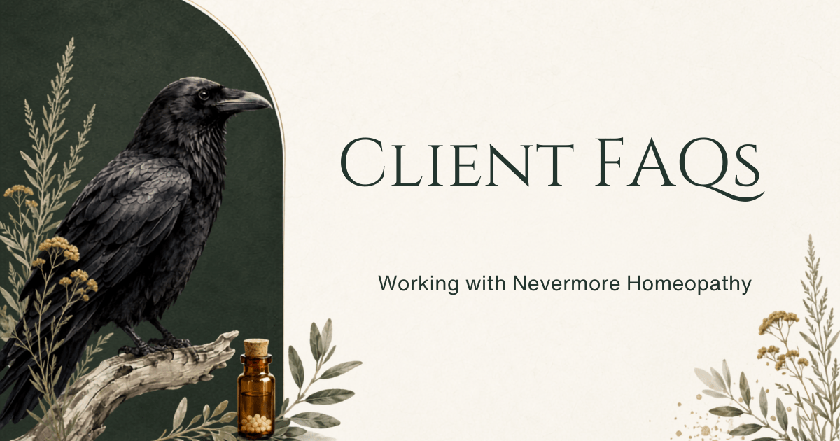 Frequently Asked Questions About Working With Nevermore&nbsp;Homeopathy